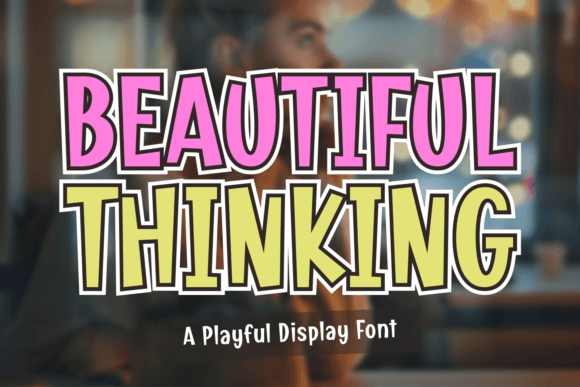 Beautiful Thinking: The Display Font for Scroll-Stopping Campaigns