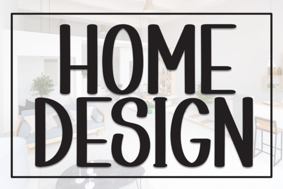 Home Design: A Bold Typeface for Impactful Editorial Layouts