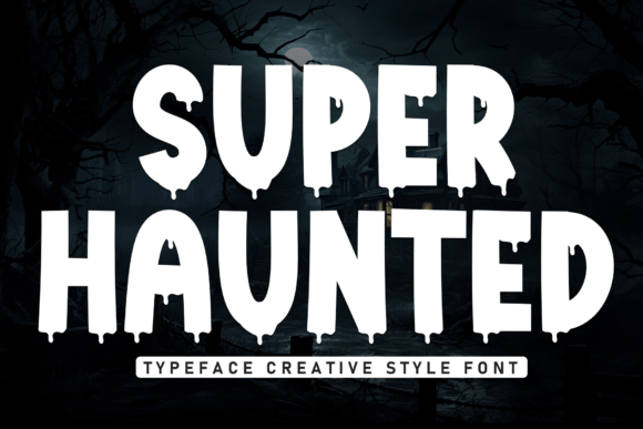 Super Haunted: The Spooky Display Font for Scroll-Stopping Campaigns